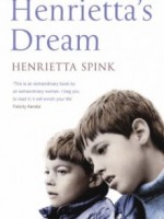 Henrietta’s Dream: A Mother’s Remarkable Story of Love, Courage and Hope Against Impossible Odds by Henrietta Spink