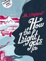 How the Light Gets In by MJ Hyland