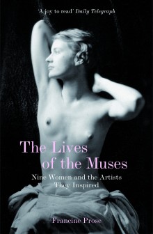 The Lives of the Muses, Nine Women and the Artists They Inspired Book Cover