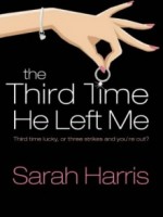 The Third Time He Left Me by Sarah Harris