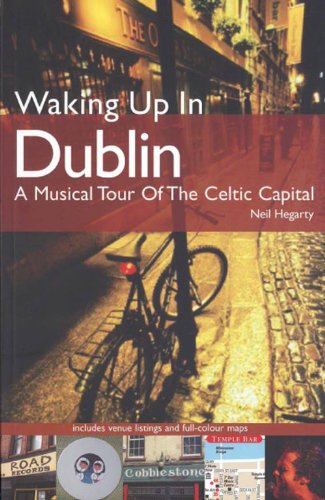 Waking Up In Dublin: A Musical Tour of the Celtic Capital by Book Cover